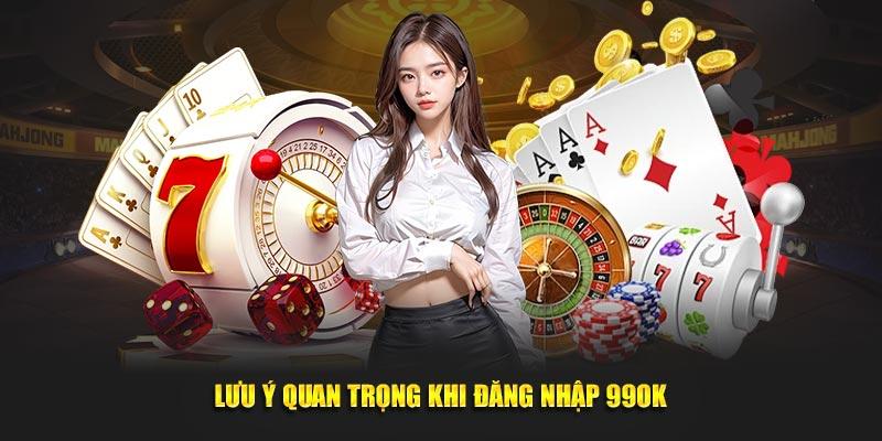 Lưu ý quan trọng khi tiến hành đăng nhập 99ok